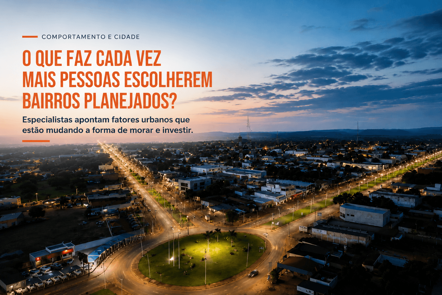 O que faz cada vez mais pessoas escolherem bairros planejados?